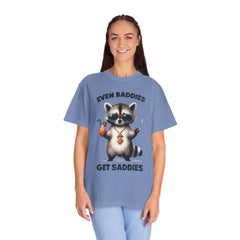 Even Baddies Get Saddies, Raccoon Comfort Colors Shirt
