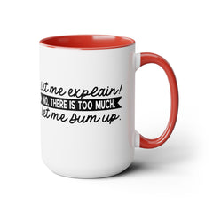 Let me explain. No, There is too much. Let me sum up. / Inigo Montoya  Quote / Princess Bride / 80s Movies / Two-Tone Coffee Mug 15 oz.