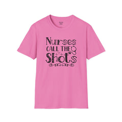 Nurses Call The Shots - Unisex Softstyle T-Shirt | Nurse Awareness,Medical Wear,Gift For Him,Scrubs Lover,Hospital Staff,Gift For Her,RN