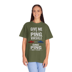 Hunt For Red October Give Me A Ping  Vasili Unisex Garment-Dyed T-shirt