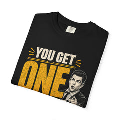 T-Shirt — “You Get One Wife!” Vintage Graphic Tee (Funny Relationship Quote)