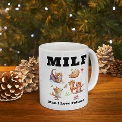 MILF Man I Love Felines - 11oz 15oz Ceramic Mug