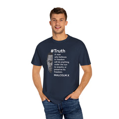 Malcolm X Quote Unisex Garment-Dyed T-Shirt - #Truth Freedom Message