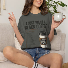 I Just Want a Black Coffee T-Shirt — Funny Barista List Graphic Tee for Coffee Lovers