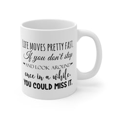 Life Moves Pretty Fast - Ceramic Mugs (11oz\15oz\20oz) Ferris Beuller / Movie Quote / Unique Gift / Gift for him / Gift for Her / 80s Movie