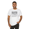 Funny Hand Amputee Quote - Unisex T Shirt