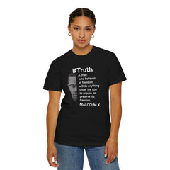 Malcolm X Quote Unisex Garment-Dyed T-Shirt - #Truth Freedom Message