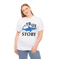 True Story Shark Graphic Amputee Humor - Unisex Garment-Dyed T-shirt