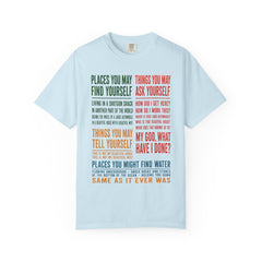 Lyric Quote Graphic T-Shirt — 'Places You May Find Yourself / Things You May Ask Yourself'