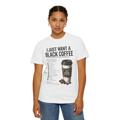 I Just Want a Black Coffee T-Shirt — Funny Barista List Graphic Tee for Coffee Lovers
