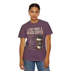 I Just Want a Black Coffee T-Shirt — Funny Barista List Graphic Tee for Coffee Lovers