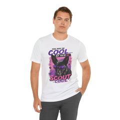 Scout Cool Dog T-Shirt — "You May Be Cool... But You're Not Scout Cool" Graphic Tee
