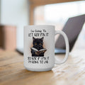 Let God Fix It Cat Quote Graphic Mug, 11 oz, 15 oz