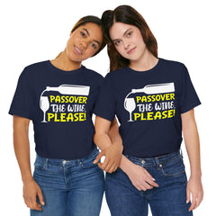 Funny Passover The Wine T Shirt - Unisex Tee