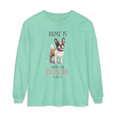 Home Is Where The Frenchie Is Long Sleeve Tee — French Bulldog Shirt