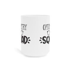 Optometry Squad - 11oz 15oz 20oz Mug