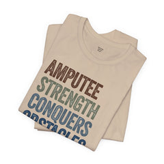AMPUTEE STRENGTH Quote - Unisex T-Shirt