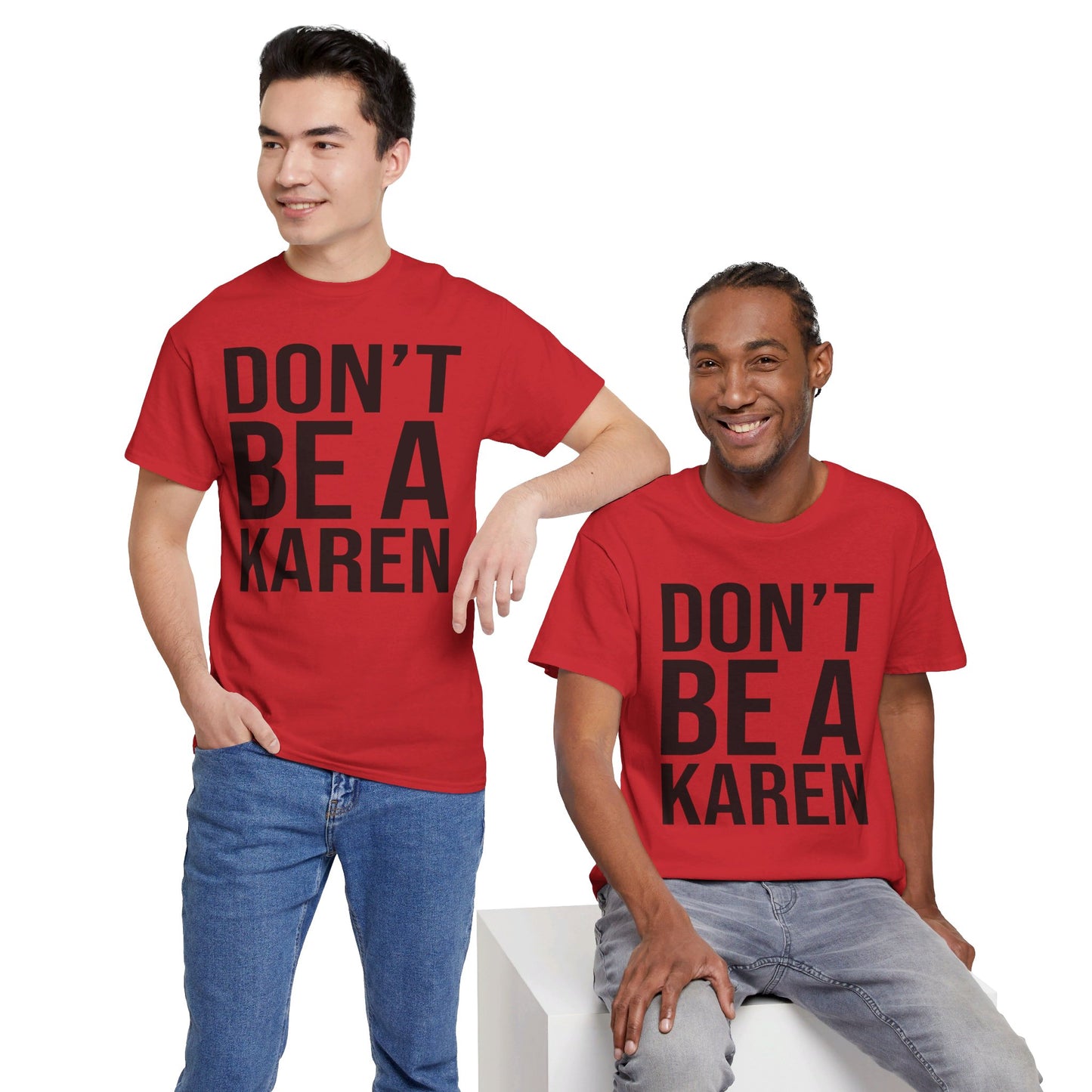 BOLD Don't Be A Karen = Unisex Heavy Cotton Tee