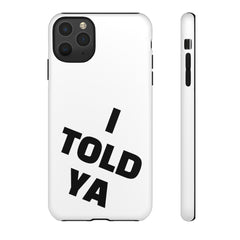 I TOLD YA movie tough case, gift for her, gift for him, movie lover gift, film buff cell case, cinema fan phone case, pop culture cell case