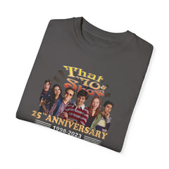 That '70s Show 25th Anniversary T-Shirt - Unisex Garment-Dyed Tee