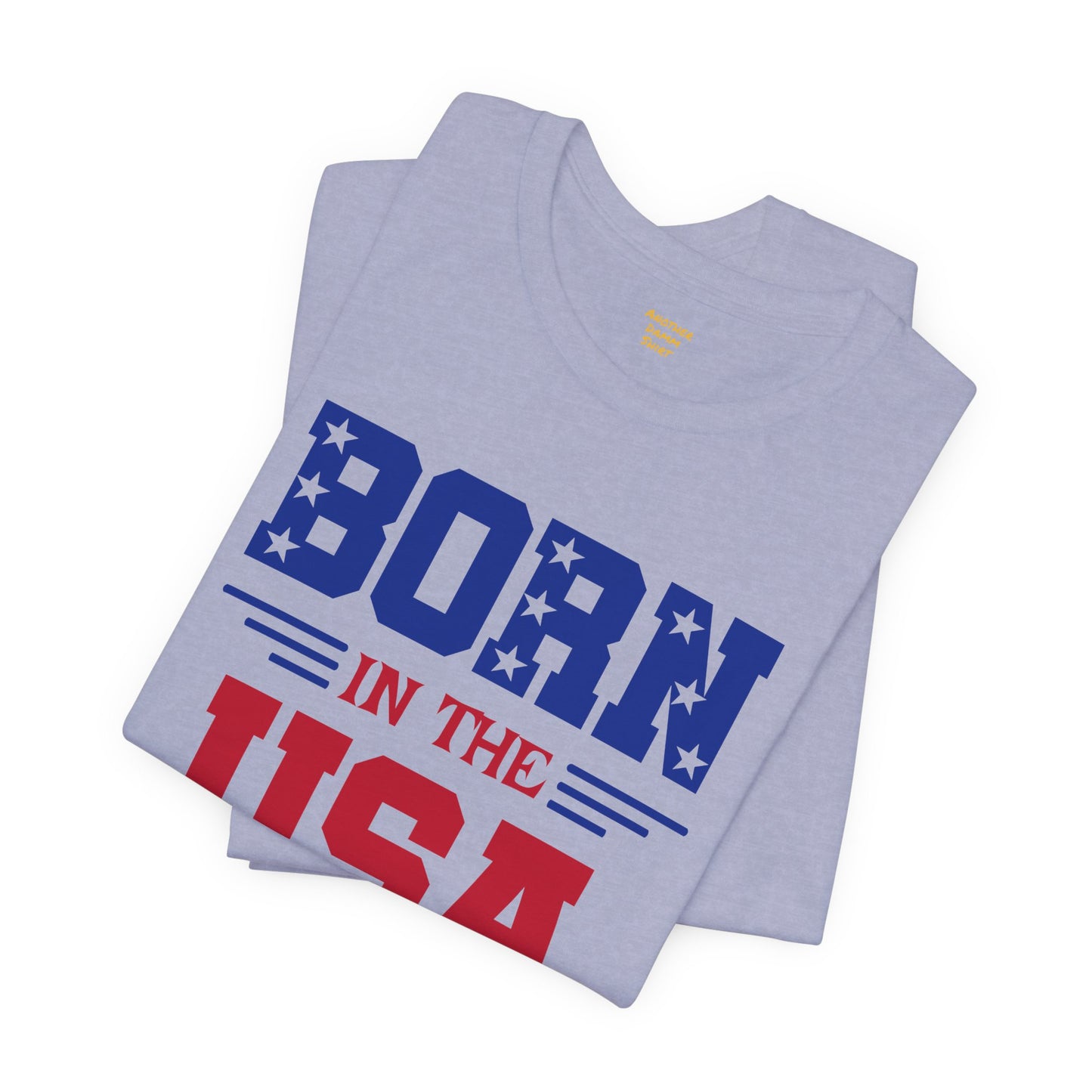 Born In The USA, Unisex Jersey Short Sleeve Tee