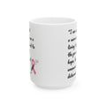 A Cancer Survivors Testament  / Inspiration / Cancer Survivor  / White Ceramic Mug 11 or 15 oz , Empowerment