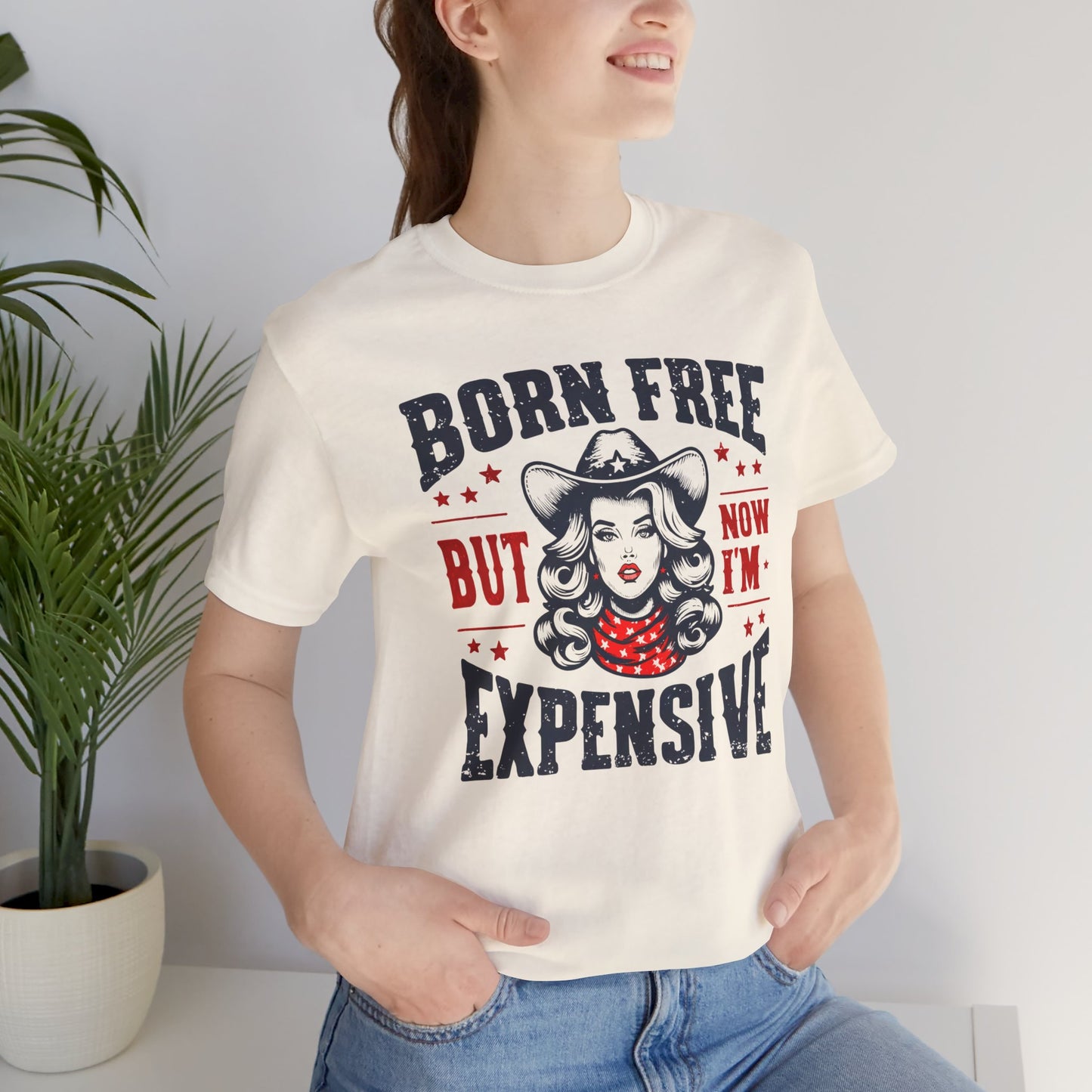 Born To Be Free Now I am Expensive, Cowgirl Graphic, Unisex Jersey Short Sleeve Tee