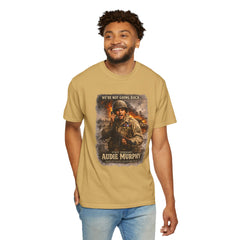 American Heroes Collection No 2 Graphic T-Shirt — “We're Not Going Back” Audie Murphy WWII