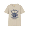 Lifes A Carousel Quote, Unisex Soft Style Shirt