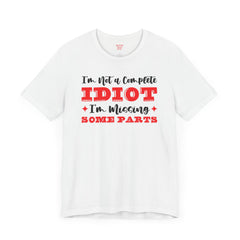 Funny Amputee Quote - Unisex Short Sleeve Tee,Amputee Awareness,Gift For Him,Gift For Her,Leg Amputee,Arm Amputee,Limb Loss Awareness