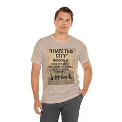 Nashville 'I Hate This City' Graphic Tee — Funny Country Music & Bachelorette Travel Shirt