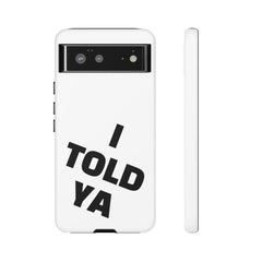 I TOLD YA movie tough case, gift for her, gift for him, movie lover gift, film buff cell case, cinema fan phone case, pop culture cell case