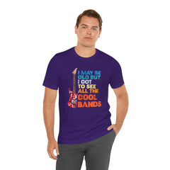 Vintage Rock Band Graphic Tee - 'I May Be Old, But I Got to See All the Cool Bands'