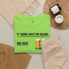 T-Shirt -  "A" School Math for Sailors Funny Beer Graphic Tee
