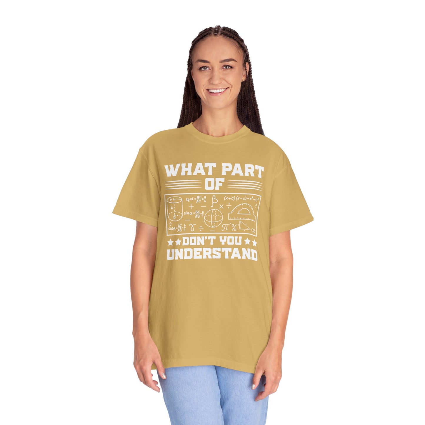 What Part of MATHEMATICS Don't You Understand, Comfort Colors Unisex Garment-Dyed T-shirt