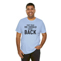 They Told Me I would Grow Back - Unisex Jersey Short Sleeve Tee