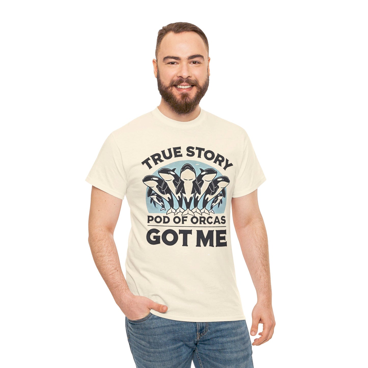 True Story A Pod Of Orcas GOT ME - Unisex Garment-Dyed T-shirt