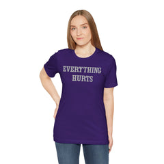Everything Hurts Unisex Short Sleeve Tee - Casual Comfort for Everyday Wear