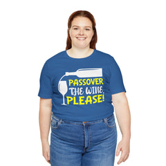 Funny Passover The Wine T Shirt - Unisex Tee