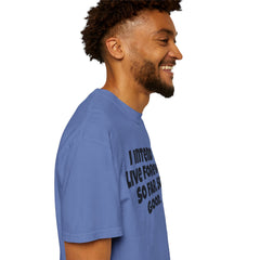 I Intend To Live Forever, Comfort Colors Unisex Garment-Dyed T-shirt