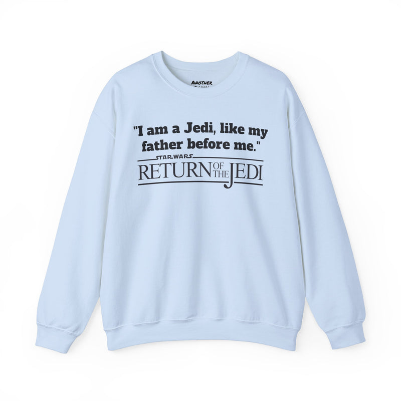 Return Of The Jedi - Unisex Heavy Blend Crewneck Sweatshirt | Star Wars | Movie Quote | Gift For HimHer | Movie Fan Gift | Luke Skywalker