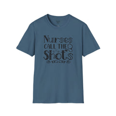 Nurses Call The Shots - Unisex Softstyle T-Shirt | Nurse Awareness,Medical Wear,Gift For Him,Scrubs Lover,Hospital Staff,Gift For Her,RN
