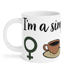 I'm A Simple Woman - 11oz, 15oz, 20oz Mug