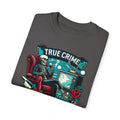 True Crime Junkie - Graphic Comfort Colors Garment Dyed tee