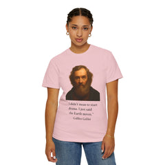 Historical Galileo Galilei Portrait Quote T‑Shirt — "I didn't mean to start drama. I just said the Earth moves."