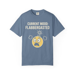 Current Mood: Flabbergasted Unisex Garment-Dyed T-shirt | Funny Graphic Tee, Gift for Friends, Casual Wear, Humor Shirt