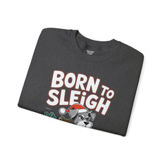 Born To Sleigh - Unisex Heavy Blend™ Crewneck Sweatshirt