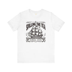 Spilling The Tea Since 1773, Sailing Ship Graphic, Unisex Jersey Short Sleeve Tee