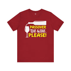 Funny Passover The Wine T Shirt - Unisex Tee