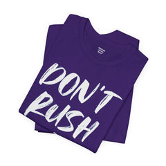 Don't Rush Me Unisex Short Sleeve Tee - Perfect for Procrastinators!